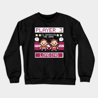 Player 3 Is Entering the Game // Funny Gamer Pregnancy 8bit Crewneck Sweatshirt